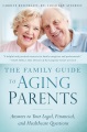 The family guide to aging parents : answers to your legal, financial, and healthcare questions