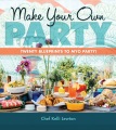 Make your own party : twenty blueprints to MYO party!