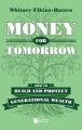 Money for Tomorrow [electronic resource]