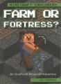 Farm or fortress? : an unofficial MinecraftŁ̉Þventure