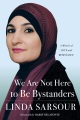 We are not here to be bystanders : a memoir of lov...