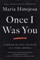 Once I was you : a memoir of love and hate in a to...