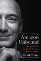 Amazon unbound : Jeff Bezos and the invention of a...