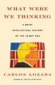 What were we thinking : a brief intellectual histo...