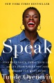 Speak : find your voice, trust your gut, and get from where you are to where you want to be