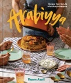 Arabiyya : recipes from the life of an Arab in diaspora
