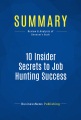 10 insider secrets to job hunting success : everything you need to get the job you want in 24 hours-- or less!