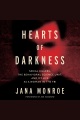 Hearts of darkness : serial killers, the behavioral science unit and my life as a women in the FBI