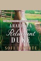Arabella and the Reluctant Duke [electronic resource]