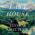 Last house : a novel