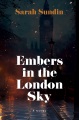 Embers in the London sky : a novel