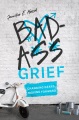 Badass Grief [electronic resource]
