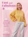 Fast and fabulous knits : 18 speedy sweater and top patterns for busy knitters
