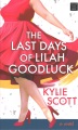 The last days of Lilah Goodluck a novel