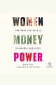 Women Money Power [electronic resource]