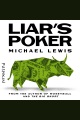 Liar's poker : rising through the wreckage on Wall Street