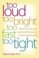 copy of Too Loud Too Bright Too Fast Too Tight