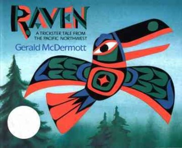 Raven : a trickster tale from the Pacific Northwest