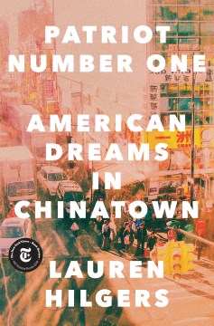 Patriot number one : American dreams in Chinatown