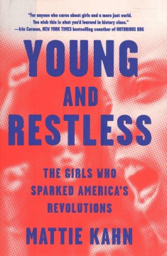 Young and restless : the girls who sparked America's revolutions