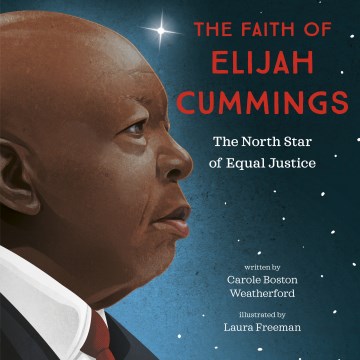 The faith of Elijah Cummings : the north star of equal justice