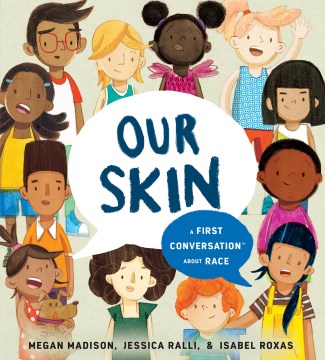 Our skin : a first conversation about race