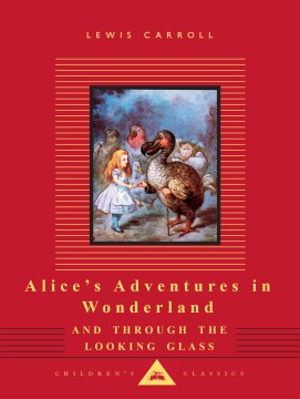 Alice's adventures in Wonderland : and, Through the looking glass