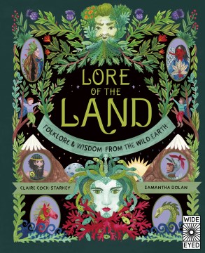 Lore of the land : folklore & wisdom from the wild earth