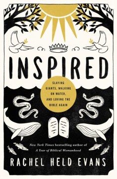 Inspired : slaying giants, walking on water, and loving the Bible again