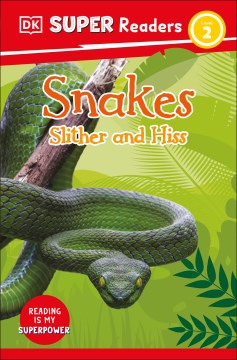 snakes : slither and hiss