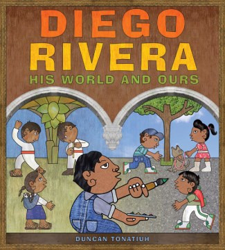 Diego Rivera : his world and ours