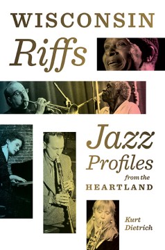 Wisconsin riffs : jazz profiles from the heartland