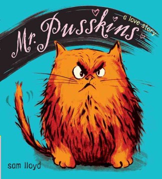 Mr. Pusskins : a love story