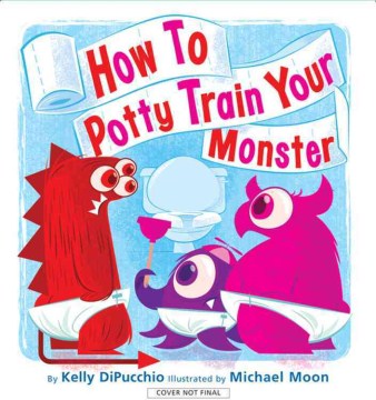 How to potty train your monster