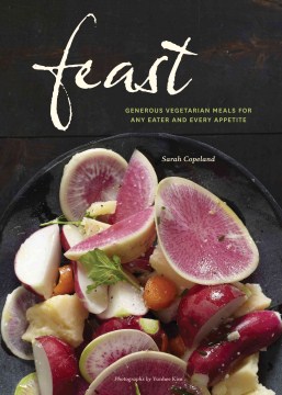 Feast : generous vegetarian meals for any eater and every appetite