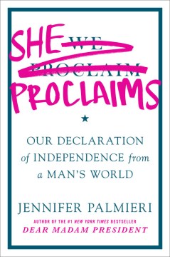 She proclaims : our declaration of independence from a man's world