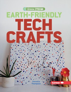 Earth-friendly tech crafts
