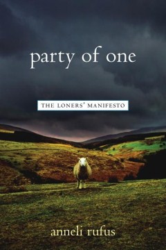 Party of one : the loners' manifesto
