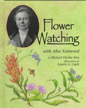 Flower watching with Alice Eastwood
