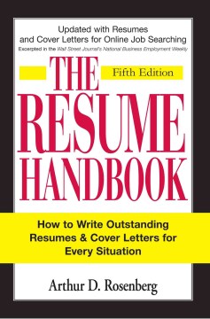 The resume handbook : how to write outstanding resumes & cover letters for every situation