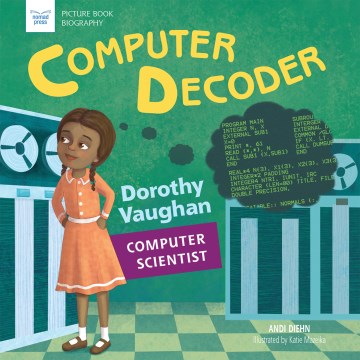 Computer decoder : Dorothy Vaughan, computer scientist