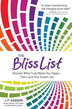 The bliss list : discover what truly makes you happy--then land your dream job
