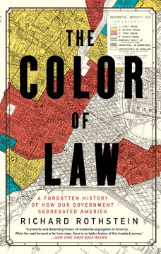 The color of law : a forgotten history of how our government segregated America [Book club kit]