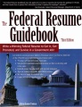 Federal resume guidebook : write a winning federal resume to get in, get promoted, and survive in a government job