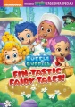 Bubble guppies. Fin-tastic fairy tales!.