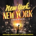 New York, New York : a new musical : original Broadway cast recording