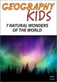 Geography kids : 7 natural wonders of the world
