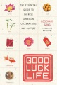 Good luck life : the essential guide to Chinese Am...