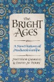 The bright ages : a new history of medieval Europe
