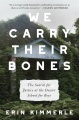 We carry their bones : the search for justice at the Dozier School for Boys